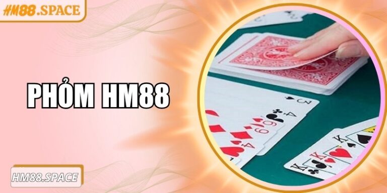 Phỏm Hm88 và cách chơi dễ hiểu nhất cho mọi game thủ 6 Phỏm Hm88 và cách chơi dễ hiểu nhất cho mọi game thủ
